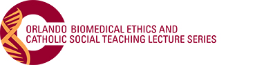 Orlando Biomedical Ethics and Catholic Social Teaching Institute